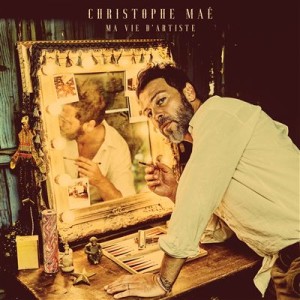 Christophe Maé - La vie d'artiste