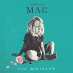 Christophe Maé -c'est frôlé la vie 